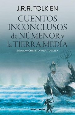 Cuentos Inconclusos de Númenor Y La Tierra Media / The Fall of Númenor: And Other Tales from the Second Age of Middle-Earth - Tolkien, J R R