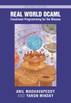 Real World Ocaml: Functional Programming for the Masses - Madhavapeddy, Anil (University of Cambridge); Minsky, Yaron