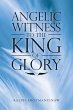 Angelic Witness to the King of Glory - Bild 1