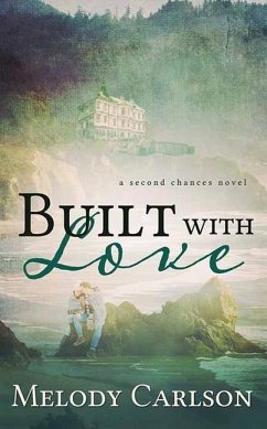 Built with Love: A Second Chances Novel - Carlson, Melody