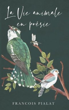 La Vie Animale en Poésie - Pialat, François