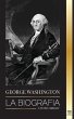 George Washington: La biografía - La... - Bild 1