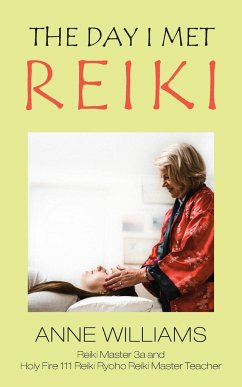 The Day I Met Reiki - Williams, Anne