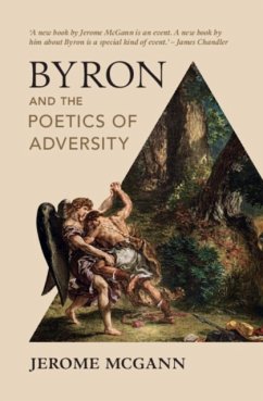 Byron and the Poetics of Adversity - McGann, Jerome (University of Virginia)