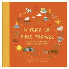 A Year of Bible Prayers: A Treasury of 48 Prayer Stories from God's Word - Simmons, Joanne