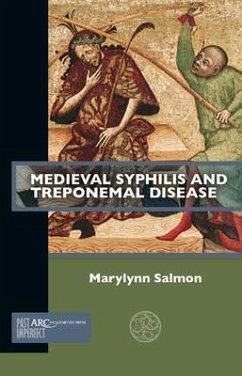 Medieval Syphilis and Treponemal Disease - Salmon, Marylynn (Research Associate in History, Smith College)