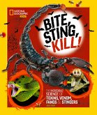Bite, Sting, Kill: The Incredible Science of Toxins, Venom, Fangs, and Stingers