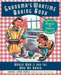 Grandma's Wartime Baking Book: World War II and the Way We Baked - Hayes, Joanne Lamb
