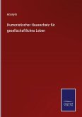 Humoristischer Hausschatz für gesellschaftliches Leben