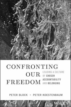 Confronting Our Freedom - Block, Peter (Peter Block Company and Designed Learning); Koestenbaum, Peter (Westlake Village, Connecticut)