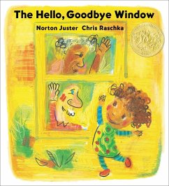 The Hello, Goodbye Window (Caldecott Medal Winner) - Juster, Norton
