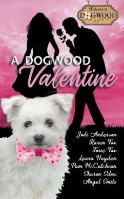 A Dogwood Valentine - Anderson, Jodi; Fox, Karen; Fox, Torie