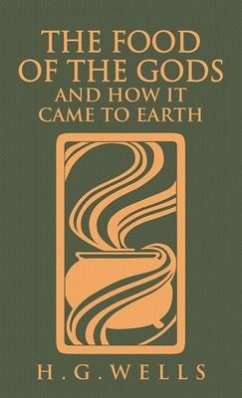 The Food of the Gods and How It Came to Earth - Wells, H G