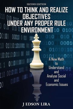 How To Think and Realize Objectives Under Any Proper Rule Environment - Lira, J Edson