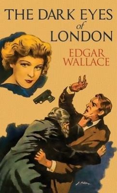 The Dark Eyes of London - Wallace, Edgar