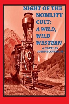 Night of the Nobility Cult: A Wild, Wild Western - Covino, Joseph