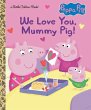 We Love You, Mummy Pig! (Peppa Pig) - Bild 1