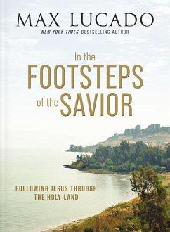 In the Footsteps of the Savior - Lucado, Max