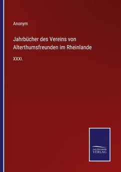 Jahrbücher des Vereins von Alterthumsfreunden im Rheinlande - Anonym