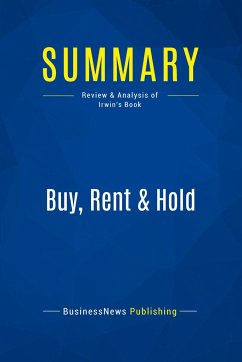 Summary: Buy, Rent & Hold - Businessnews Publishing