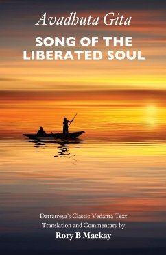 Avadhuta Gita - Song of the Liberated Soul - Mackay, Rory B