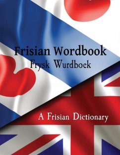 Frisian Wordbook Frysk Wurdboek A Frisian Dictionary The Frisian Language: Frisian to English & English to Frisian - de Haan