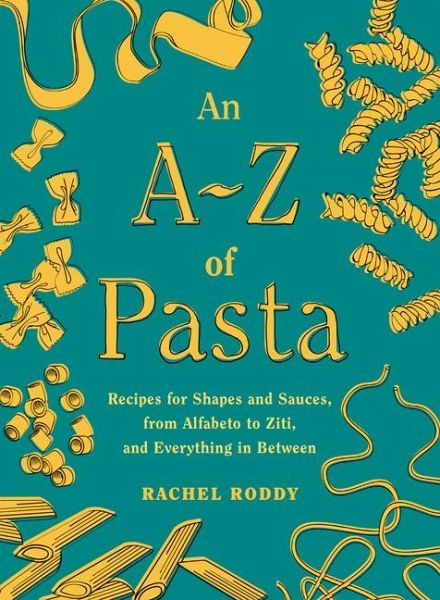 An A-Z of Pasta An A-Z of Pasta