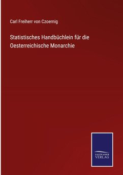 Statistisches Handbüchlein für die Oesterreichische Monarchie - Czoernig, Carl Freiherr von