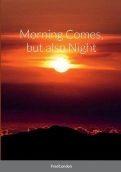 Morning Comes, but also Night - London, Fred