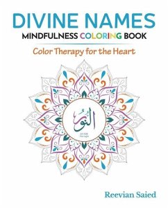 Divine Names Mindfulness Coloring Book: Color Therapy for the Heart - Saied, Reevian