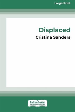 Displaced [16pt Large Print Edition] - Sanders, Cristina