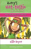 Avery's Hat- tastic Adventures Book1- How Does A Hat Save The Day?