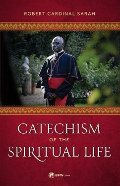 Catechism of the Spiritual Life - Sarah, Robert Cardinal
