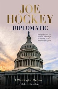 Diplomatic: A Washington Memoir - Hockey, Joe