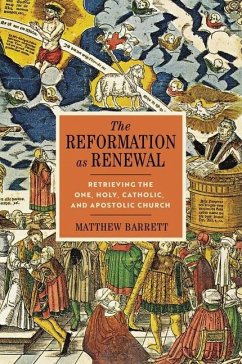 The Reformation as Renewal - Barrett, Matthew