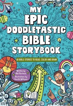 My Epic, Doodletastic Bible Storybook - Hartman, Bob