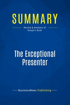 Summary: The Exceptional Presenter - Businessnews Publishing