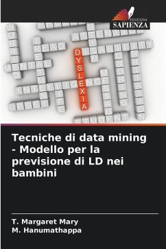 Tecniche di data mining - Modello per la previsione di LD nei bambini - Margaret Mary, T.;Hanumathappa, M.