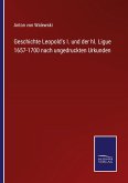 Geschichte Leopold's I. und der hl. Ligue 1657-1700 nach ungedruckten Urkunden