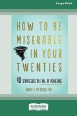 How to Be Miserable in Your Twenties