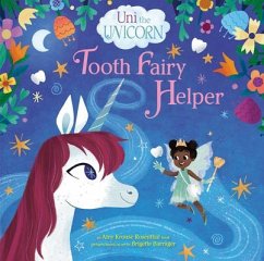 Uni the Unicorn: Tooth Fairy Helper - Rosenthal, Amy Krouse