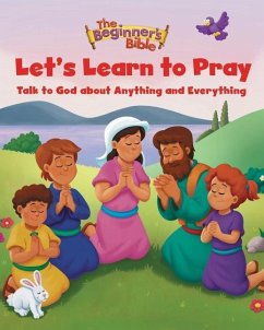 The Beginner's Bible Let's Learn to Pray - The Beginner's Bible