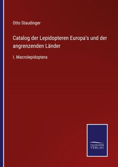 Catalog der Lepidopteren Europa's und der angrenzenden Länder - Staudinger, Otto