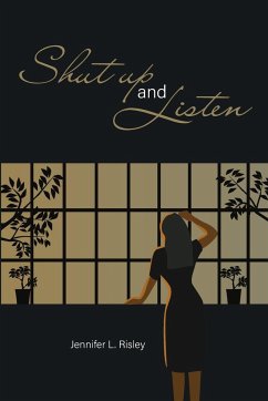 Shut Up and Listen - Risley, Jennifer L