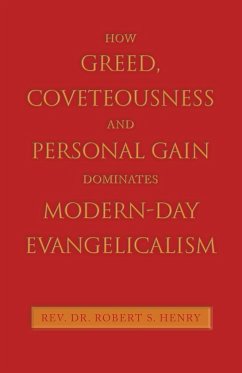 How Greed, Coveteousness and Personal Gain Dominates Modern-Day Evangelicalism