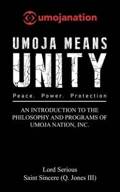 Umoja Means Unity: The Philosophy and Programs of Umoja Nation Inc - Serious, Lord; Sincere, Saint
