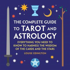 The Complete Guide to Tarot and Astrology - Edington, Louise