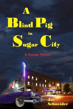 A Blind Pig in Sugar City - Schneider, Joe