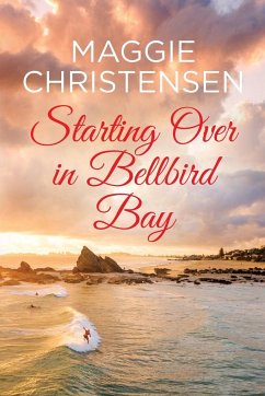 Starting Over in Bellbird Bay - Christensen, Maggie