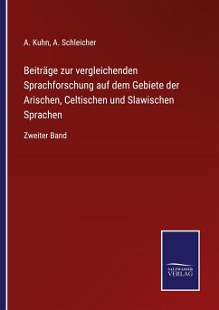 Beiträge zur vergleichenden Sprachforschung auf dem Gebiete der Arischen, Celtischen und Slawischen Sprachen - Kuhn, A.; Schleicher, A.